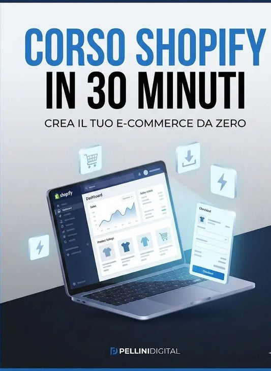 Corso E-commerce Shopify in 30 Minuti (Guida Pratica per Iniziare da Zero) PelliniDigital